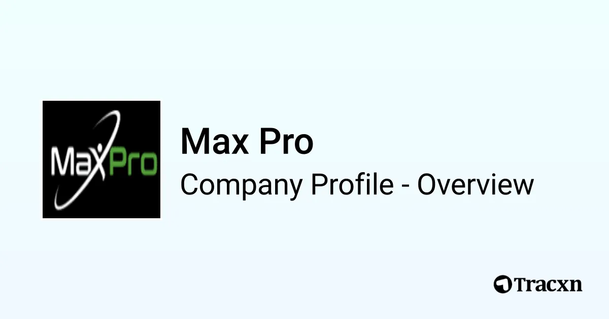 Max Pro Rd Max Pro - 2026 Company Profile & Competitors - Tracxn