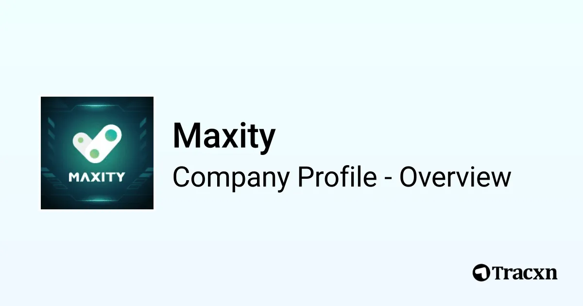 Maxity - 2026 Company Profile, Competitors & Financials - Tracxn