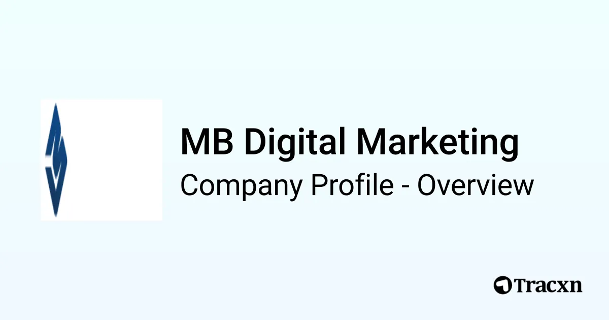 MB Digital Marketing - 2026 Company Profile & Competitors - Tracxn
