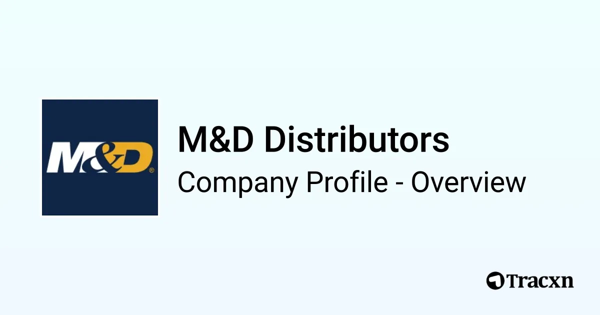 M&D Distributors - 2026 Company Profile, Team, Funding & Competitors ...