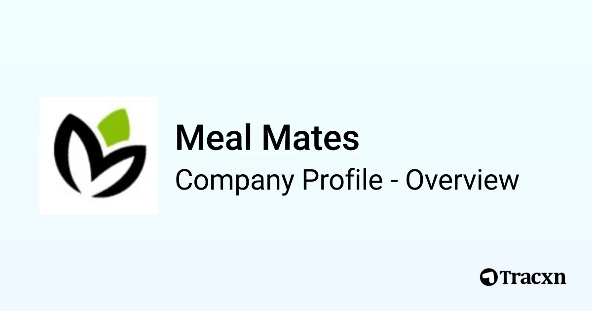 Meal Mates - 2026 Company Profile, Funding & Competitors - Tracxn
