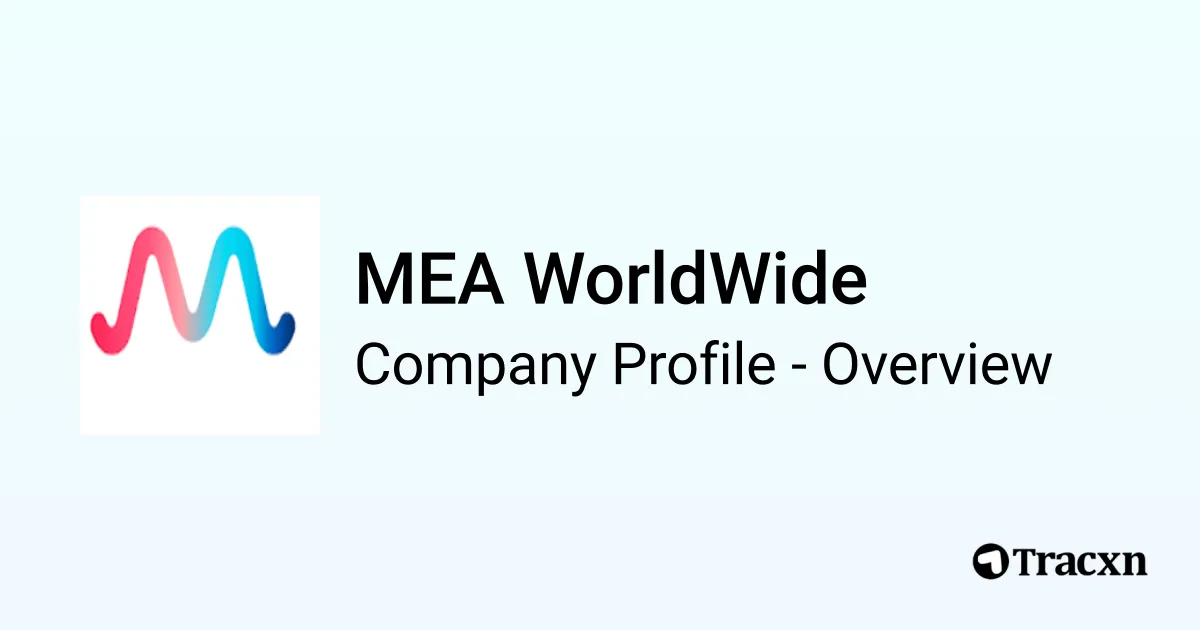 MEA WorldWide - 2026 Company Profile, Team & Competitors - Tracxn