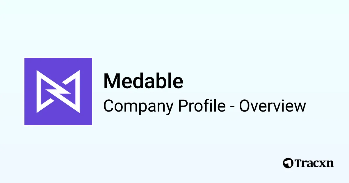 Medable - 2026 Company Profile, Team, Funding & Competitors - Tracxn