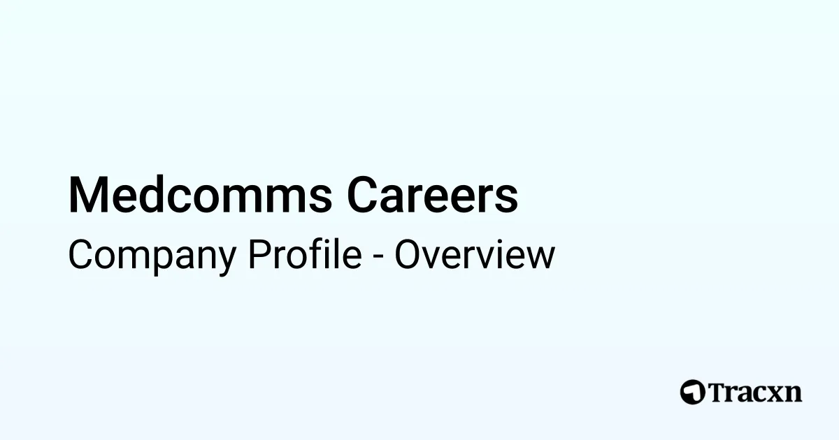 Medcomms Careers - 2026 Company Profile & Competitors - Tracxn