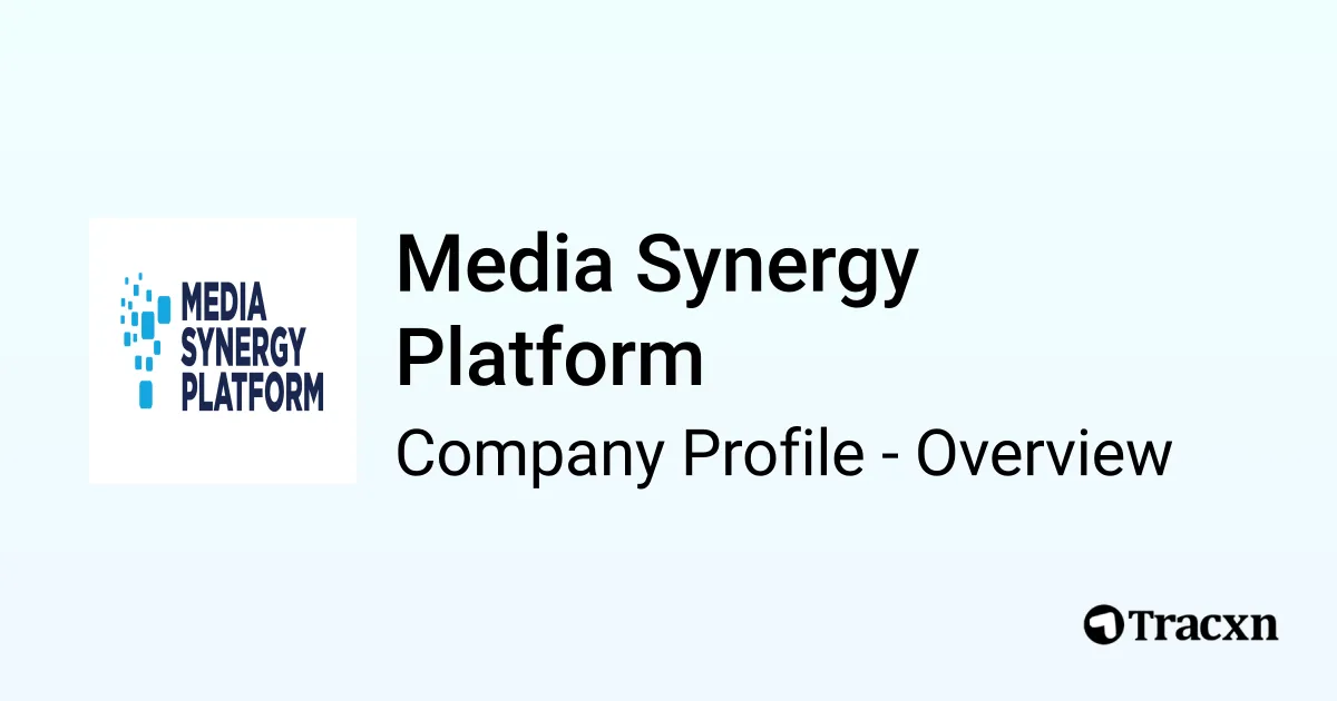 Media Synergy Platform - 2025 Company Profile & Competitors - Tracxn