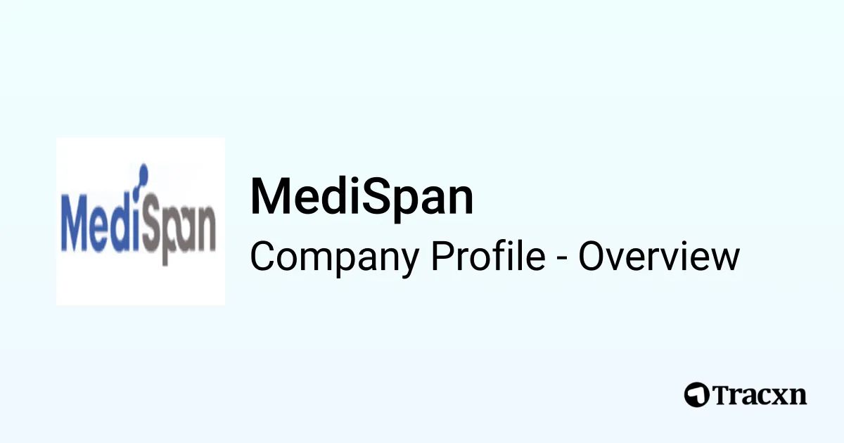 MediSpan 2025 Company Profile, Funding & Competitors Tracxn