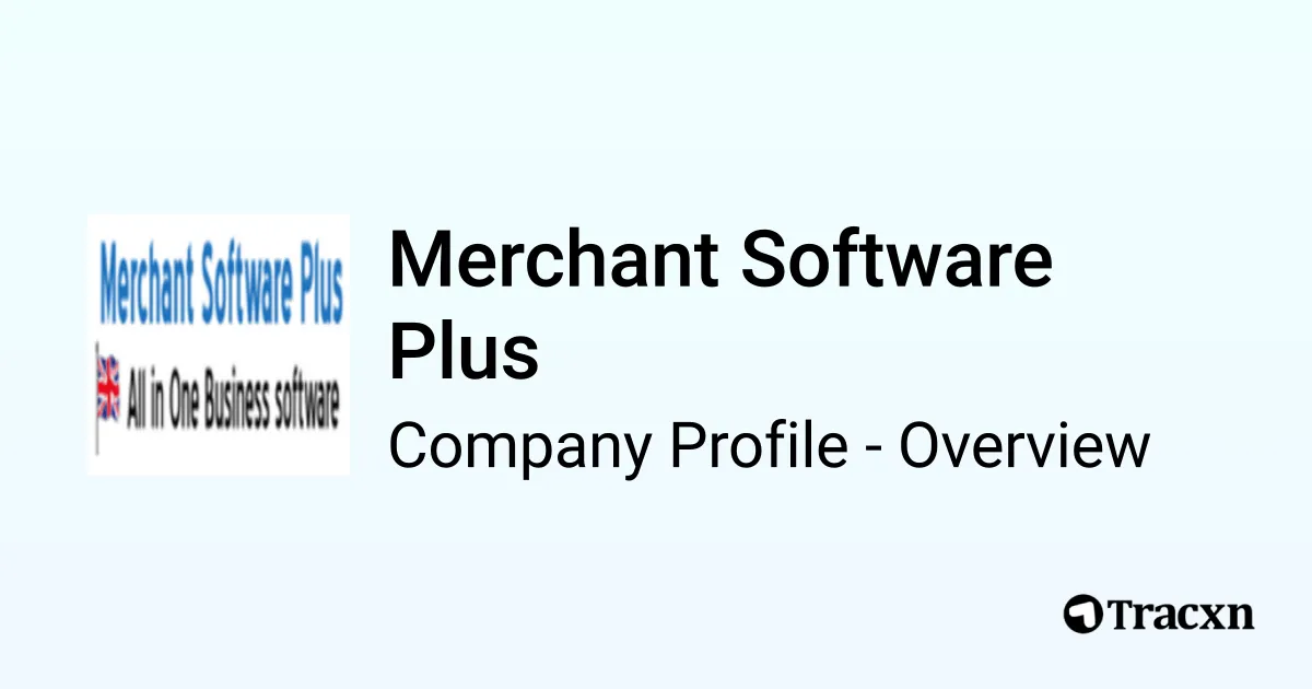 Merchant Software Plus - 2026 Company Profile & Competitors - Tracxn