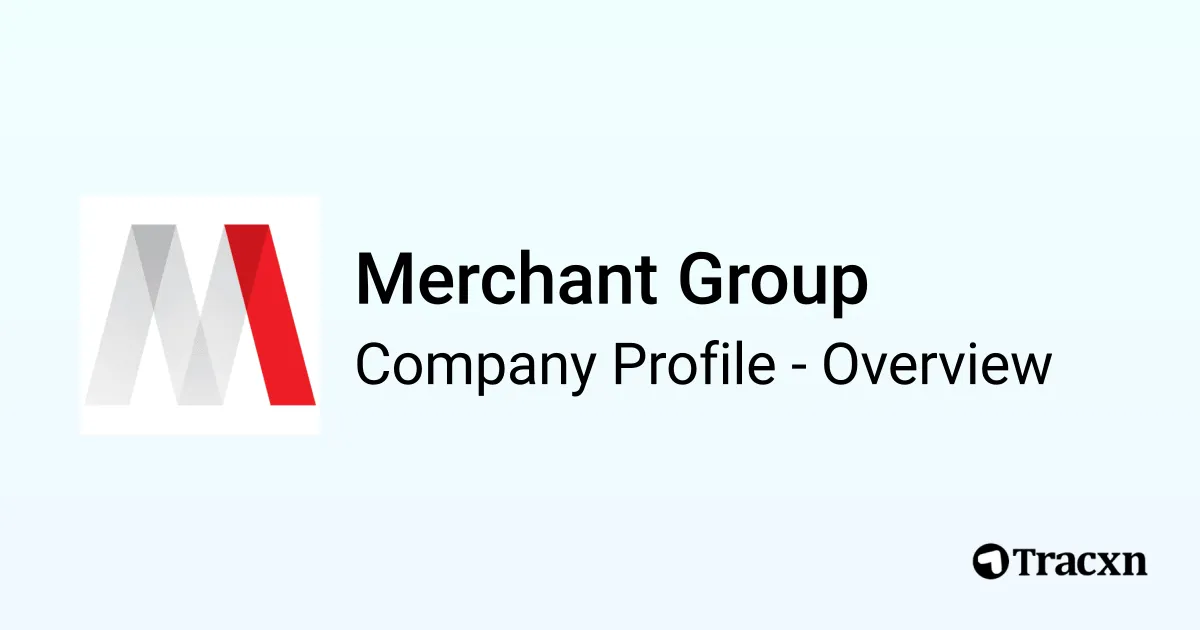 Merchant Group - 2026 Company Profile, Team & Competitors - Tracxn