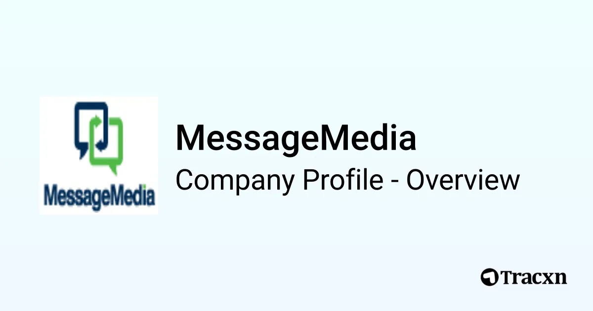 Messagemedia MessageMedia - 2026 Company Profile, Team, Funding & Competitors - Tracxn