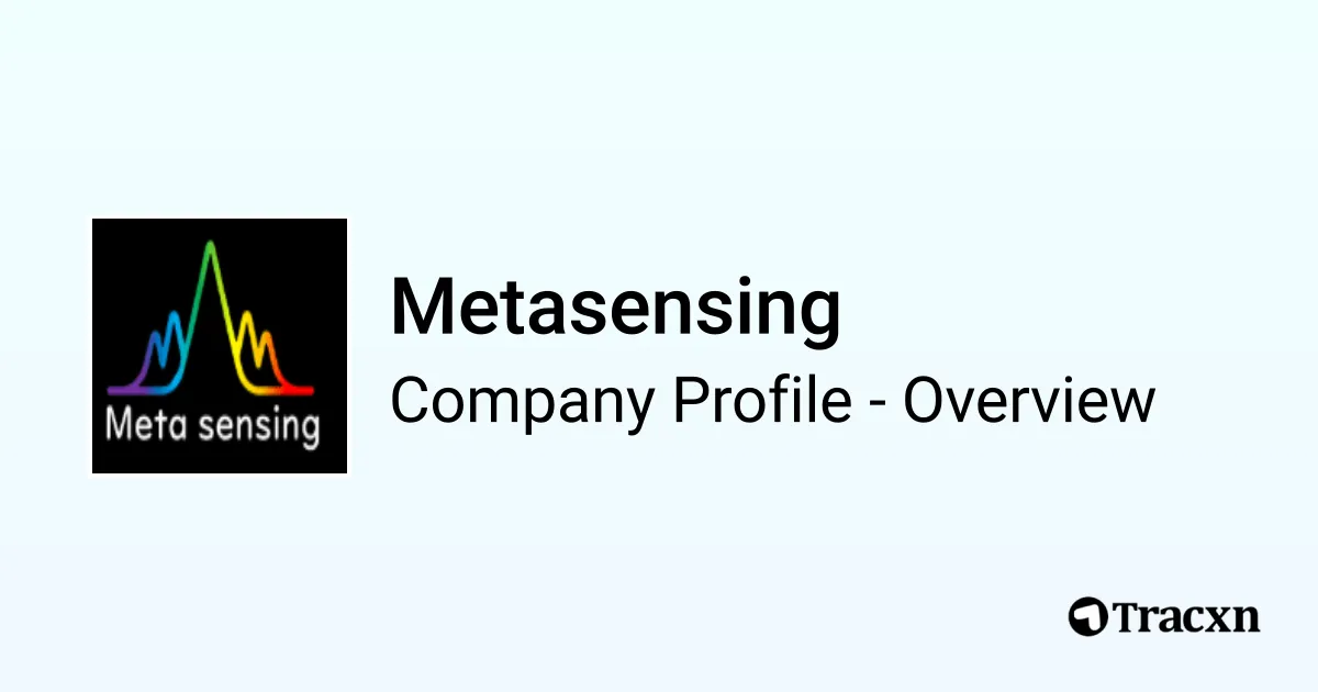 Metasensing Metasensing - 2026 Company Profile, Team, Funding & Competitors - Tracxn