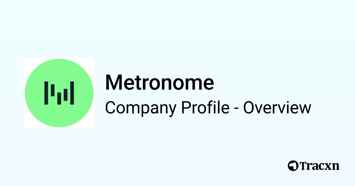 Metronome Note Compan Metronome - 2026 Company Profile, Team, Funding & Competitors - Tracxn