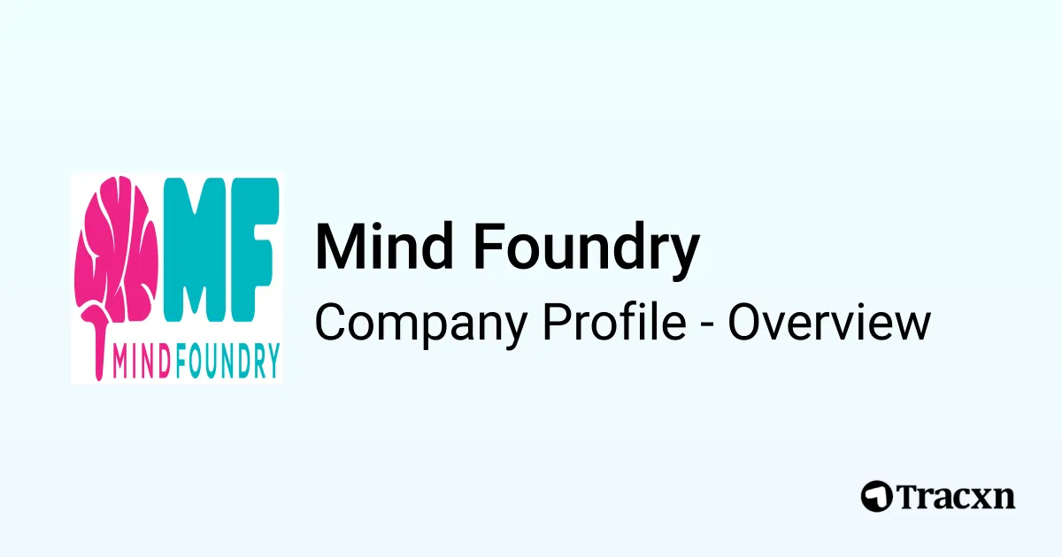 Mind Foundry - 2026 Company Profile & Competitors - Tracxn