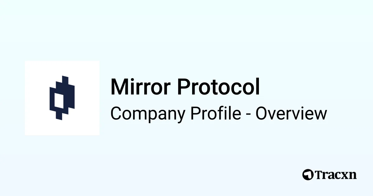 Mirror Protocol - 2026 Company Profile, Team, Funding & Competitors ...