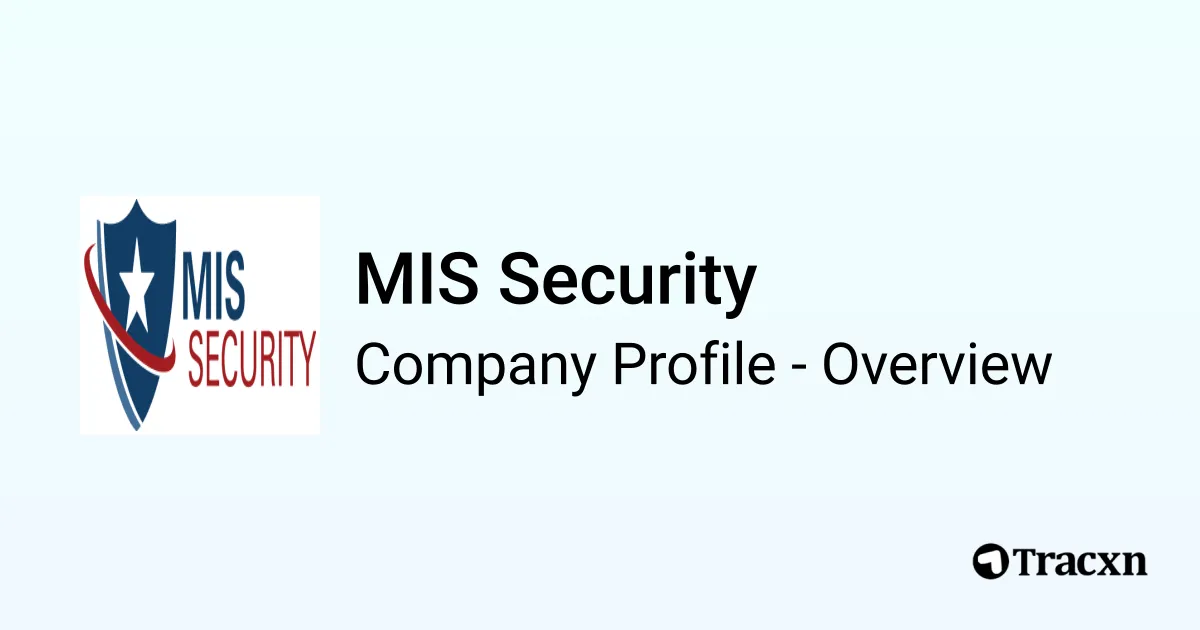 MIS Security - 2026 Company Profile, Funding & Competitors - Tracxn