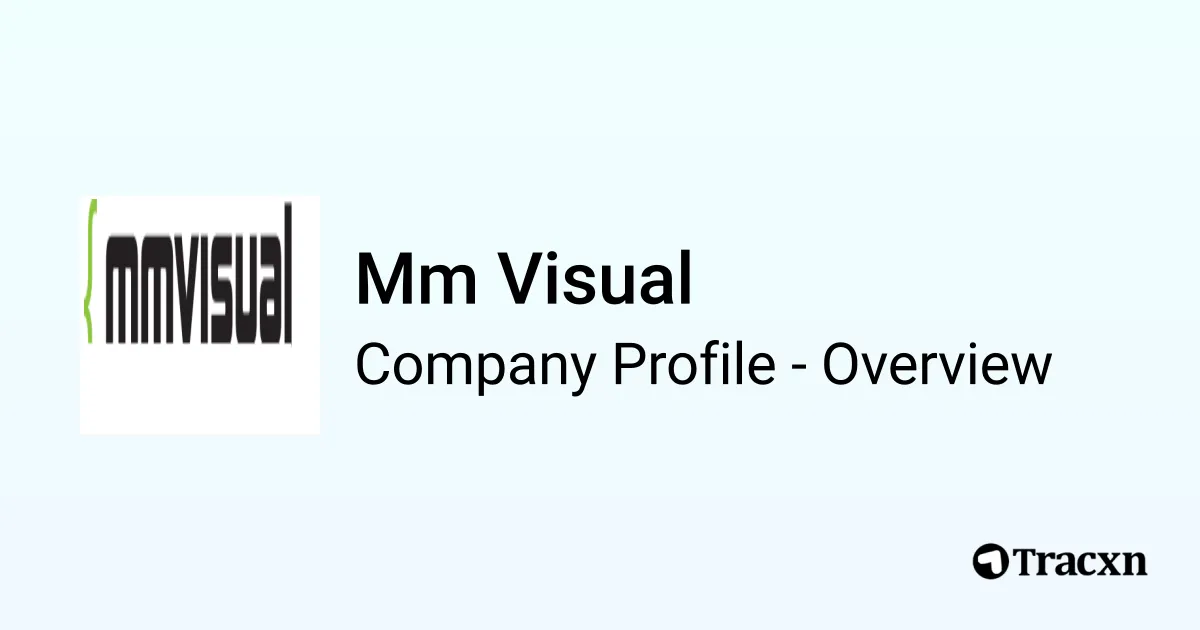Mm Visual - 2025 Company Profile & Competitors - Tracxn