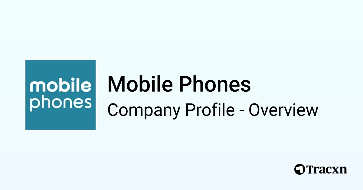 Mobile Phones - 2026 Company Profile, Team & Competitors - Tracxn