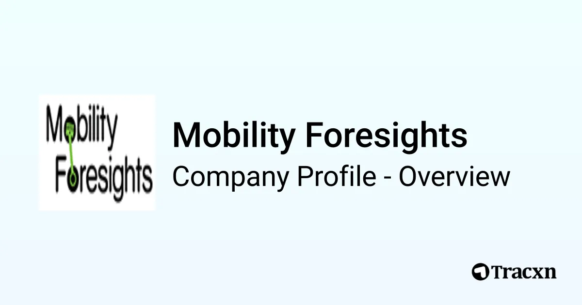 Mobility Foresights - 2026 Company Profile & Competitors - Tracxn