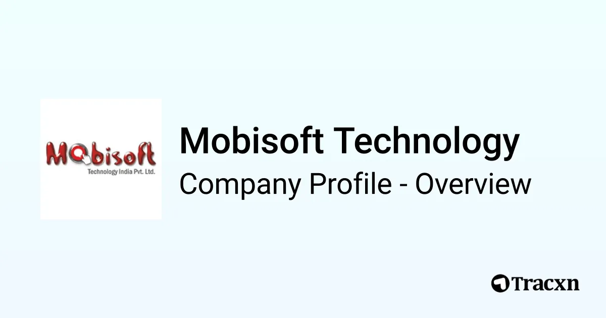 Mobisoft Technology - 2026 Company Profile, Team, Competitors ...
