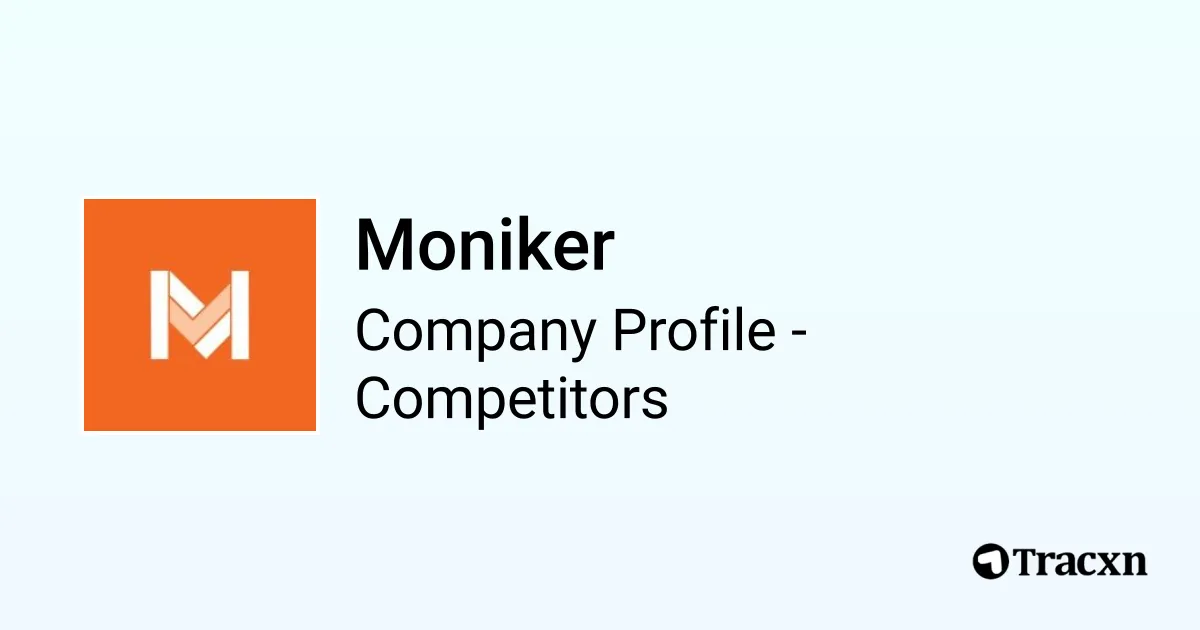 Moniker - 81893 Competitors and alternatives in May 2024 - Tracxn