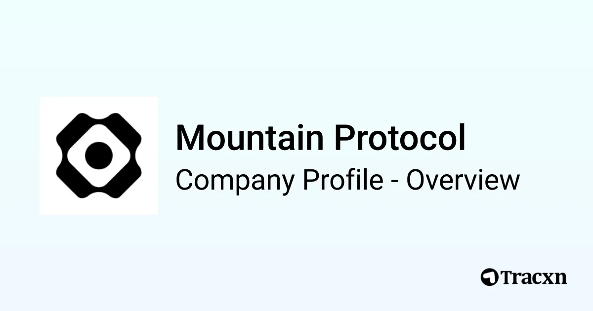 Mountain Protocol - 2026 Company Profile, Team, Funding & Competitors ...