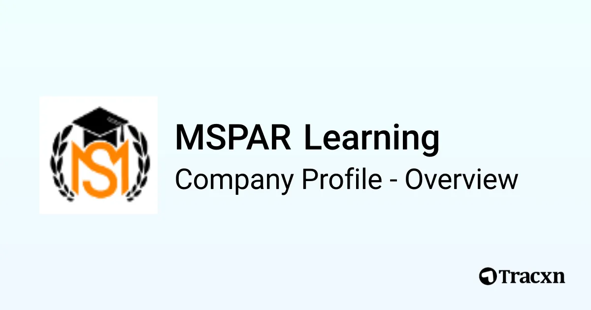 MSPAR Learning - 2025 Company Profile & Competitors - Tracxn