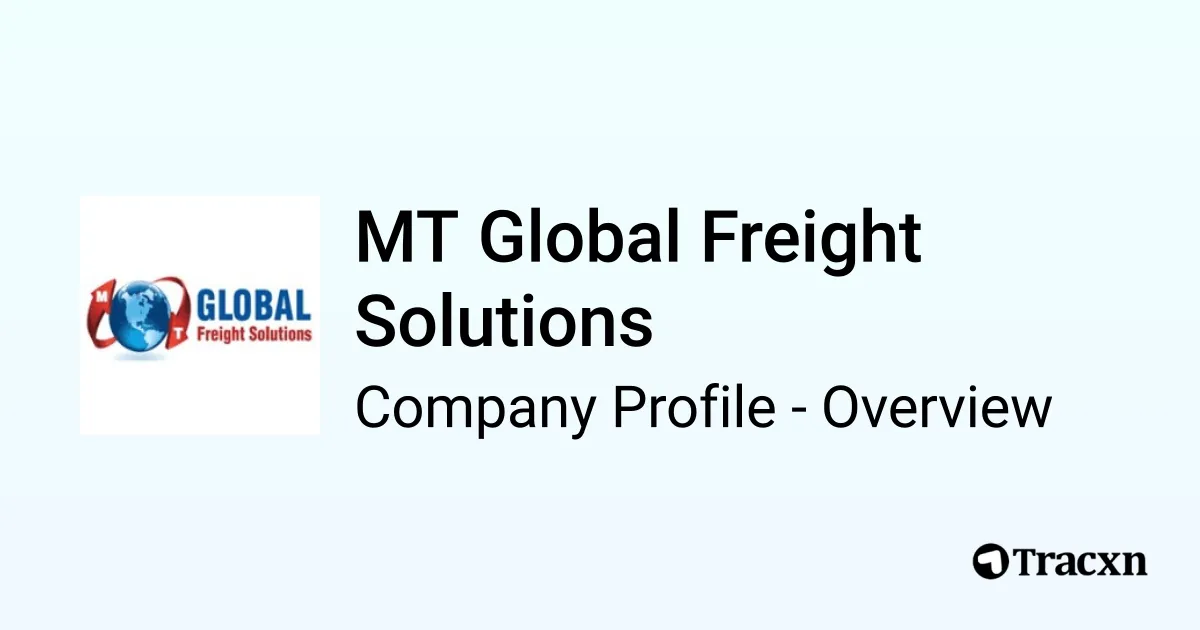 MT Global Freight Solutions - 2026 Company Profile & Competitors - Tracxn