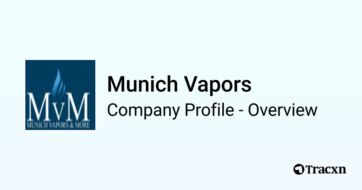 Munich Vapors - 2026 Company Profile & Competitors - Tracxn