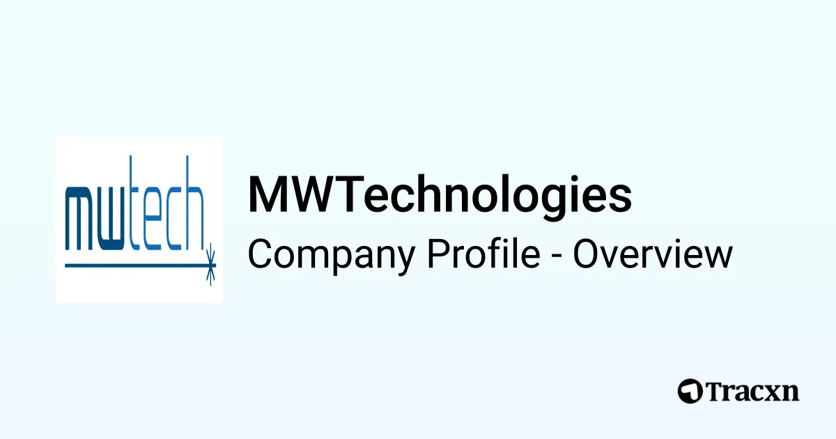 Mwt Technology MWTechnologies - 2025 Company Profile, Team, Funding & Competitors - Tracxn