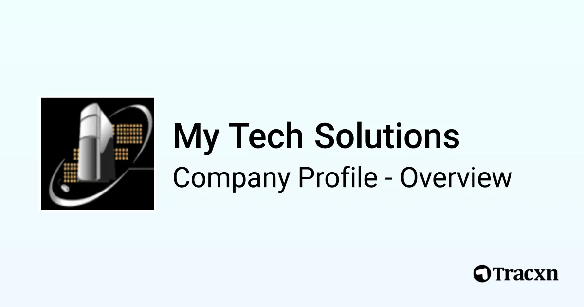 My Tech Solutions - 2026 Company Profile & Competitors - Tracxn