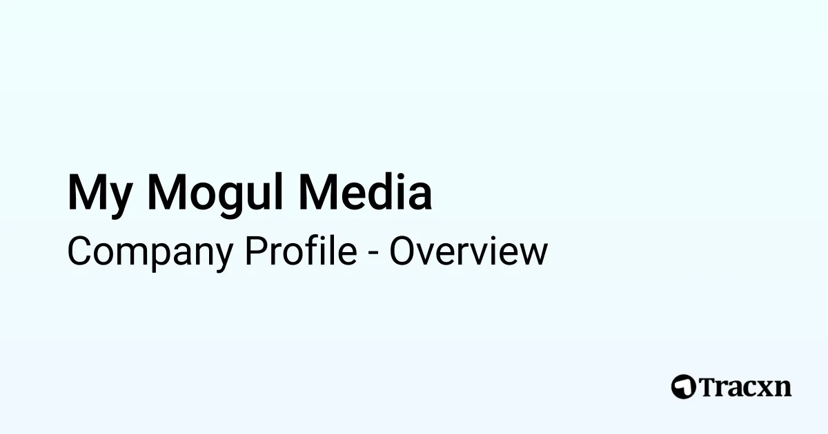 My Mogul Media - 2026 Company Profile & Competitors - Tracxn