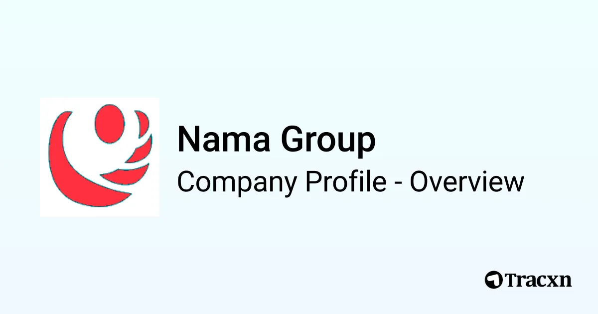 Nama Group - 2026 Company Profile, Team, Funding & Competitors - Tracxn