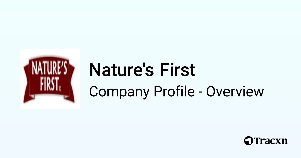 Nature's First - 2026 Company Profile & Competitors - Tracxn