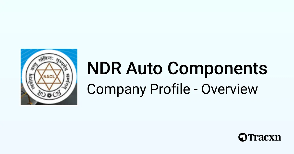 NDR Auto Components - 2025 Company Profile, Competitors & Financials ...