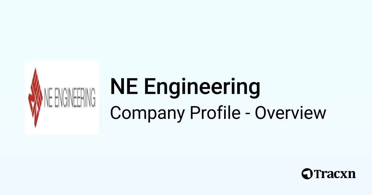 NE Engineering - 2026 Company Profile & Competitors - Tracxn