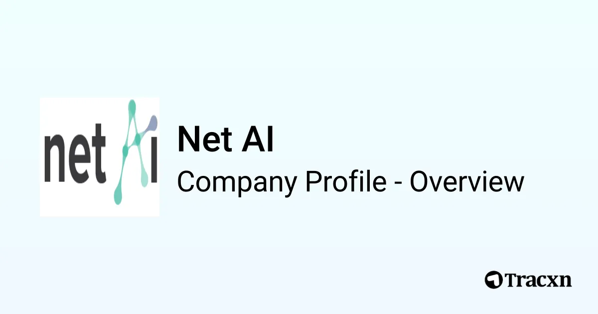 Net AI - 2026 Company Profile, Team, Funding, Competitors & Financials ...