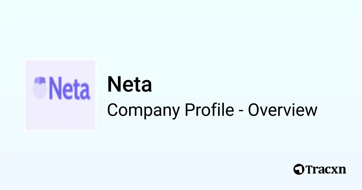 Neta - 2025 Company Profile, Team & Competitors - Tracxn