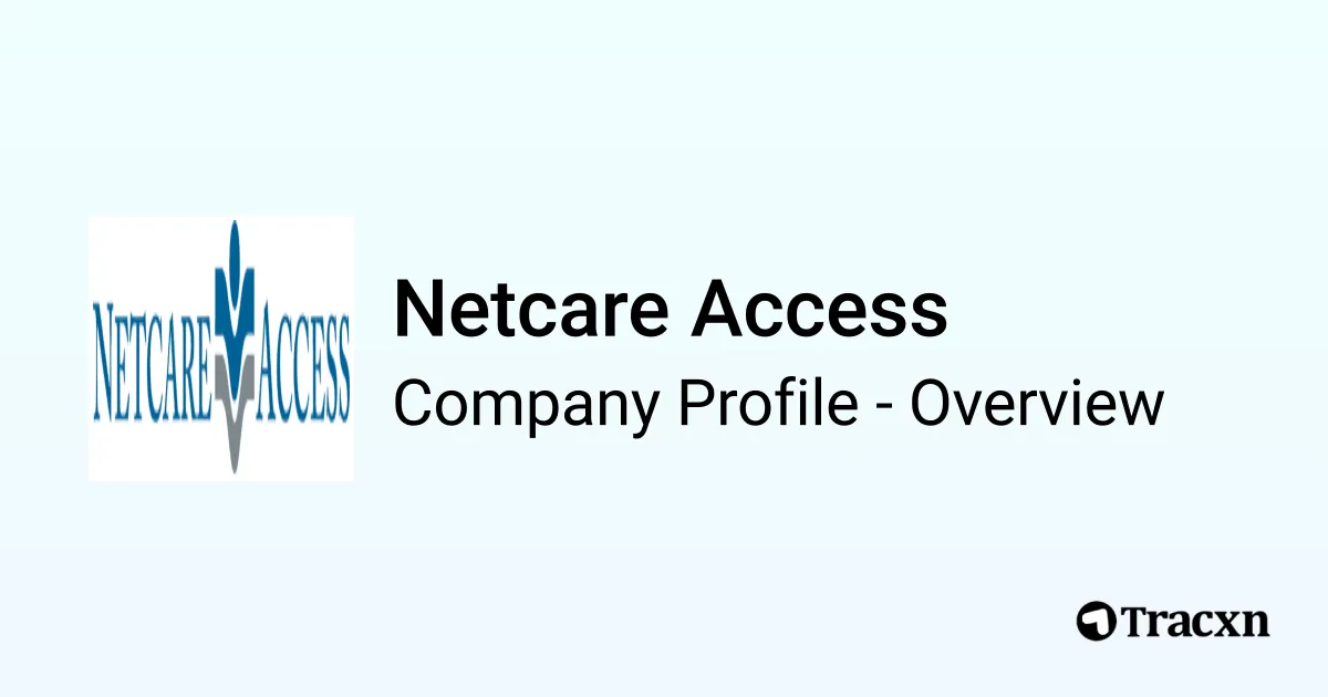 Netcare Access - 2025 Company Profile & Funding - Tracxn
