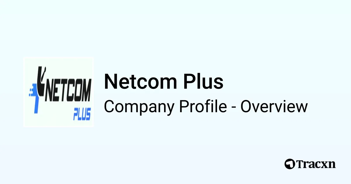 Netcom Plus - 2026 Company Profile & Competitors - Tracxn