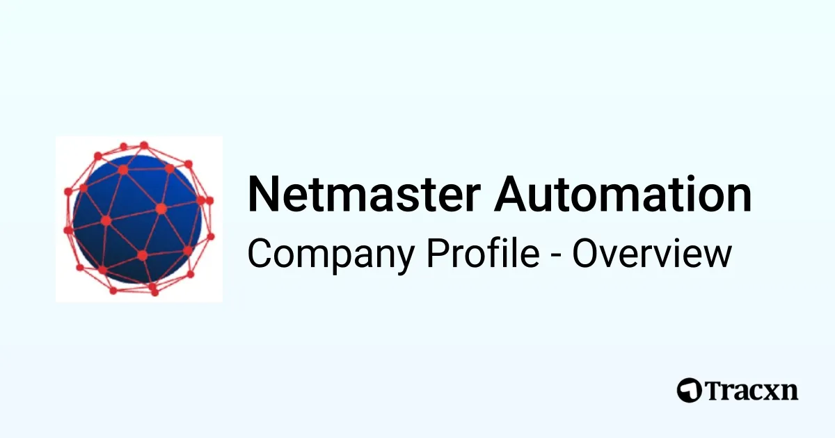 Netmaster Netmaster Automation - 2026 Company Profile & Competitors - Tracxn