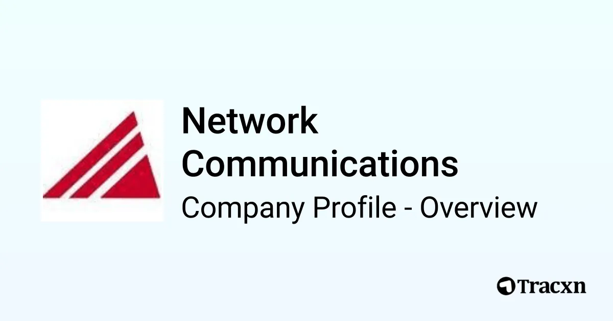 Network Communications - 2026 Company Profile & Competitors - Tracxn