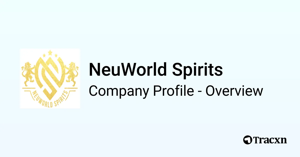 Neuworld NeuWorld Spirits - 2025 Company Profile & Competitors - Tracxn