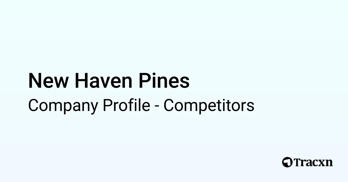 New Haven Pines 6566 Competitors and alternatives in Jun 2024 Tracxn