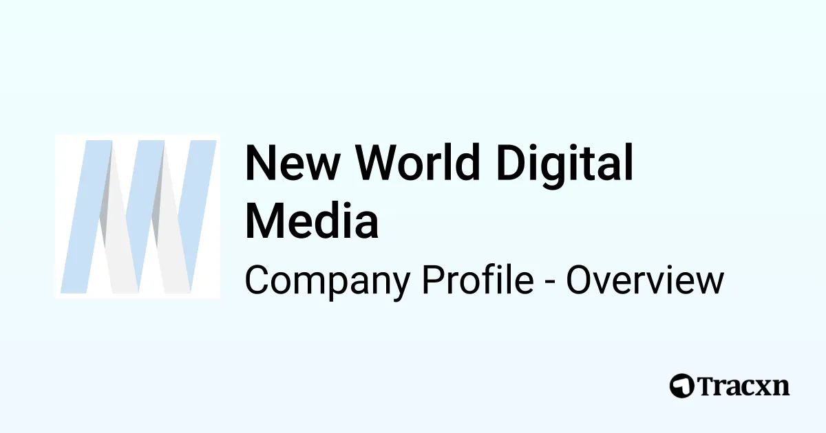 New World Digital Media - 2025 Company Profile & Competitors - Tracxn