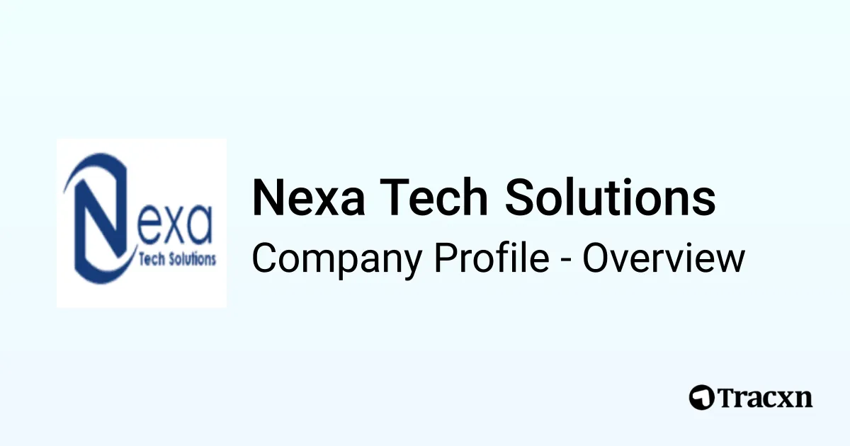 Nexa Tech Solutions - 2026 Company Profile & Competitors - Tracxn