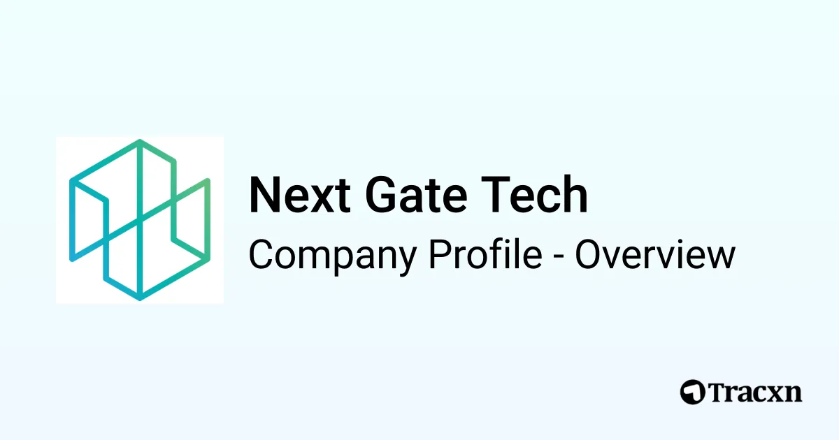 Next Gate Tech - 2026 Company Profile, Team, Funding & Competitors - Tracxn