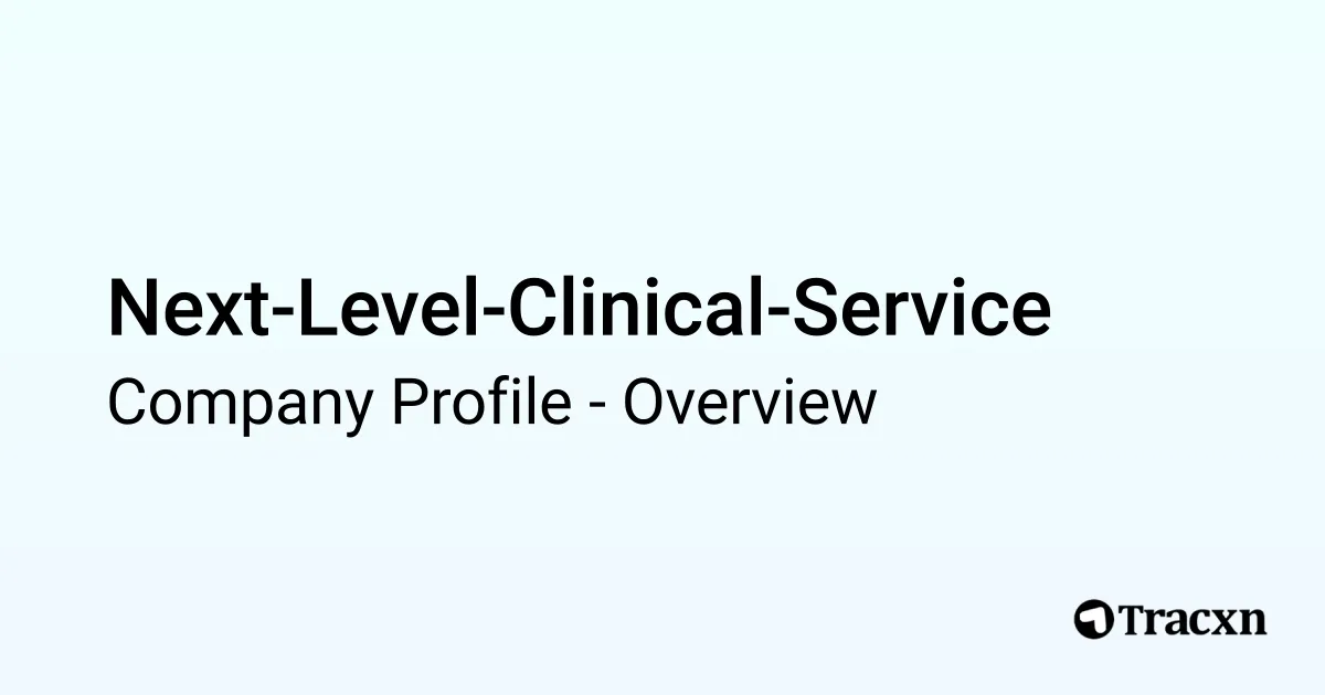 Next-Level-Clinical-Service - 2026 Company Profile & Competitors - Tracxn