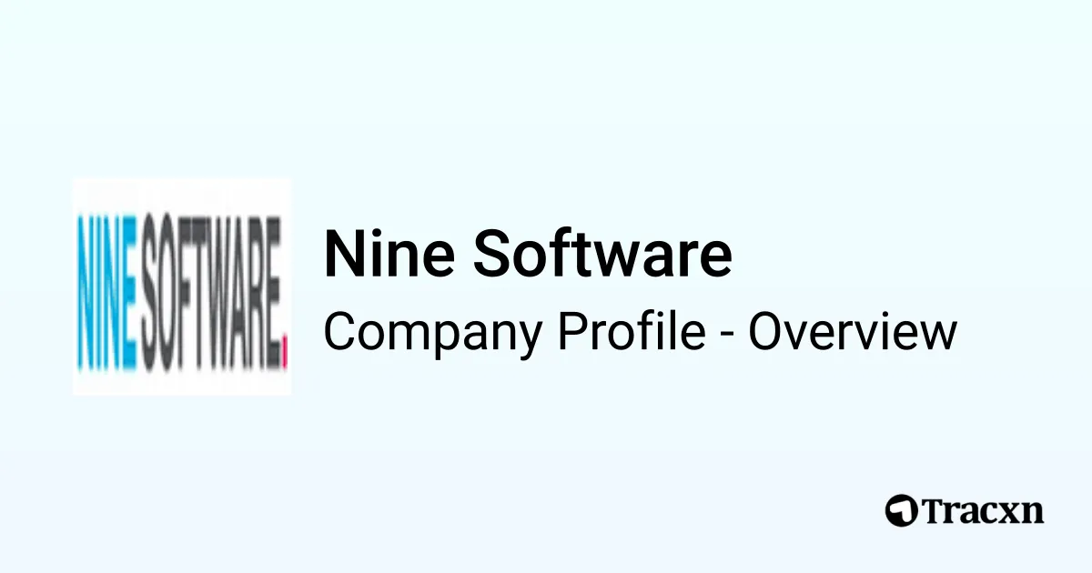 Nine Software Nine Software - 2026 Company Profile, Competitors & Financials - Tracxn