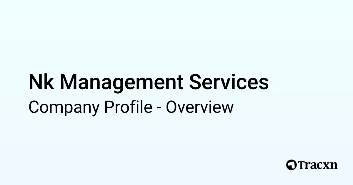 Nk Management Services - 2026 Company Profile & Competitors - Tracxn