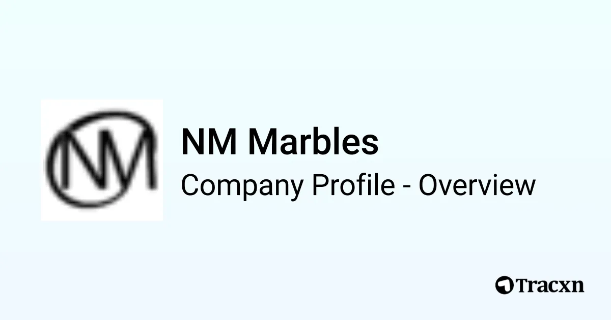 NM Marbles - 2025 Company Profile & Competitors - Tracxn