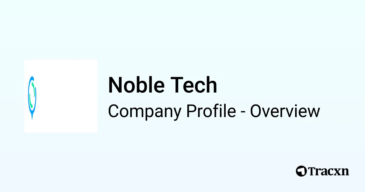 Noble Tech - 2026 Company Profile & Competitors - Tracxn